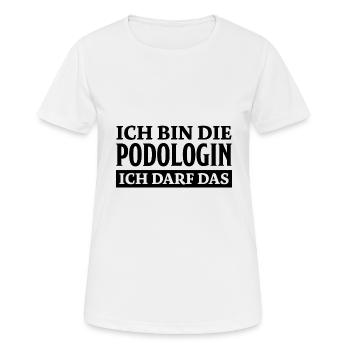 Podologin Spruch Fußpflegerin Podologin Geschenk - Frauen T-Shirt atmungsaktiv - Weiß - Vorne - AI Model Female 172 dark (172cm)