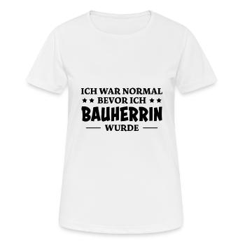 Bauherrin Spruch Bauherr Lustig Bauherrin Geschenk - Frauen T-Shirt atmungsaktiv - Weiß - Vorne - AI Model Female 172 dark (172cm)