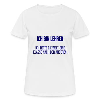Ich bin Lehrer - ich rette die Welt - Frauen T-Shirt atmungsaktiv - Weiß - Vorne - AI Model Female 172 dark (172cm)