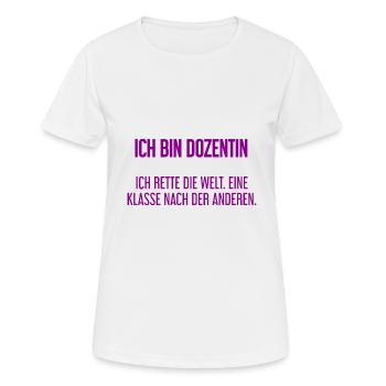 Ich bin Dozentin - ich rette die Welt - Frauen T-Shirt atmungsaktiv - Weiß - Vorne - AI Model Female 172 dark (172cm)
