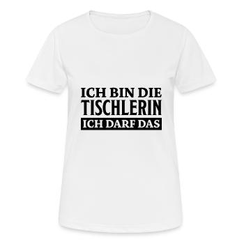 Tischlerin Spruch Schreinerin Tischlerin Geschenk - Frauen T-Shirt atmungsaktiv - Weiß - Vorne - AI Model Female 172 dark (172cm)