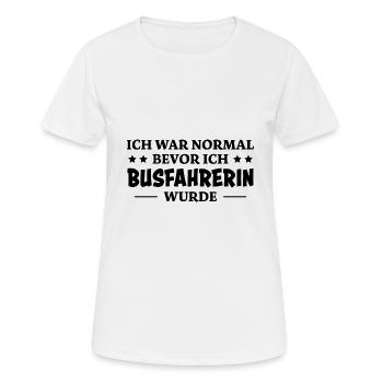 Busfahrerin Spruch Lustiges Busfahrerin Geschenk - Frauen T-Shirt atmungsaktiv - Weiß - Vorne - AI Model Female 172 dark (172cm)