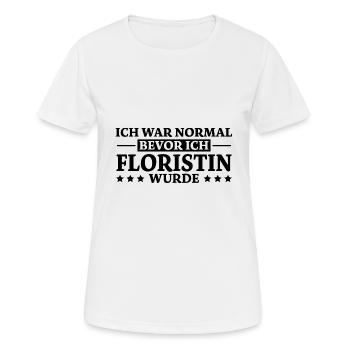 Floristin Spruch Floristik Witz Floristin Geschenk - Frauen T-Shirt atmungsaktiv - Weiß - Vorne - AI Model Female 172 dark (172cm)