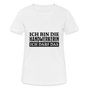 Handwerkerin Spruch Lustiges Handwerkerin Geschenk - Frauen T-Shirt atmungsaktiv - Weiß - Vorne - AI Model Female 172 dark (172cm)