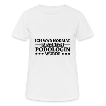 Podologin Spruch Fußpflegerin Podologin Geschenk - Frauen T-Shirt atmungsaktiv - Weiß - Vorne - AI Model Female 172 dark (172cm)