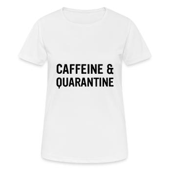 Caffeine And Quarantine Funny Social Distancing - Women's Breathable T-Shirt - white - Front - AI Model Female 172 dark (172cm)