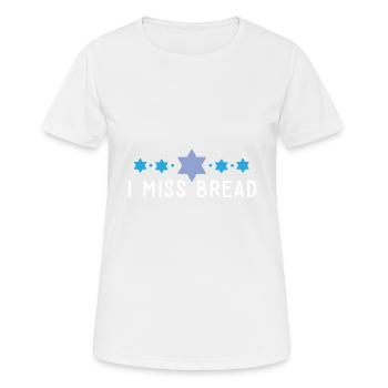 Funny Jewish Kosher Passover I Miss Bread No - Frauen T-Shirt atmungsaktiv - Weiß - Vorne - AI Model Female 172 dark (172cm)