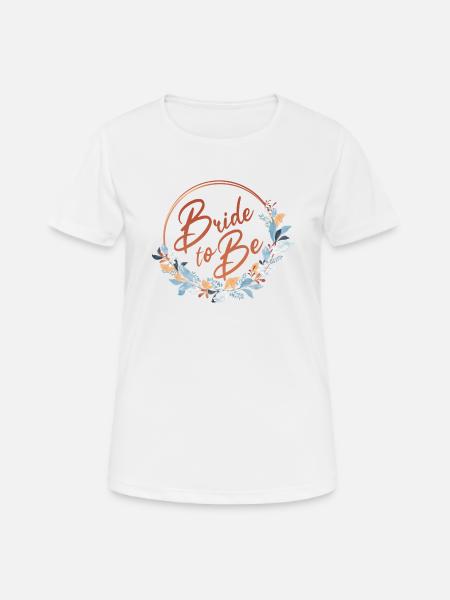Bride To Be Shirt - Women's Breathable T-Shirt - white
