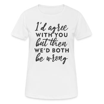 Ich stimme mit Ihnen ein - Frauen T-Shirt atmungsaktiv - Weiß - Vorne - AI Model Female 172 dark (172cm)
