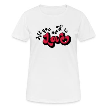 Alles, was du brauchst, ist Liebe - Frauen T-Shirt atmungsaktiv - Weiß - Vorne - AI Model Female 172 dark (172cm)