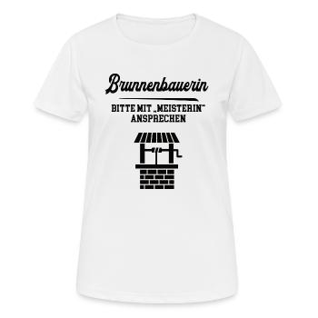 Brunnenbauerin Meister Prüfung Abschluß Brunnenbau - Frauen T-Shirt atmungsaktiv - Weiß - Vorne - AI Model Female 172 dark (172cm)