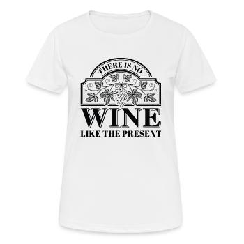 Es gibt keinen Wein wie die Gegenwart - Frauen T-Shirt atmungsaktiv - Weiß - Vorne - AI Model Female 172 dark (172cm)