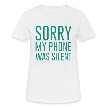 Sorry My Phone Was Silent - Women's Breathable T-Shirt - white - Front - AI Model Female 172 dark (172cm)
