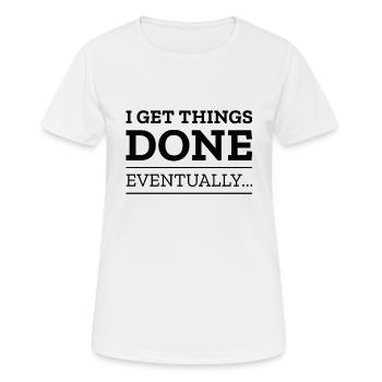 Je finis par faire avancer les choses - T-shirt respirant Femme - blanc - Devant - AI Model Female 172 dark (172cm)