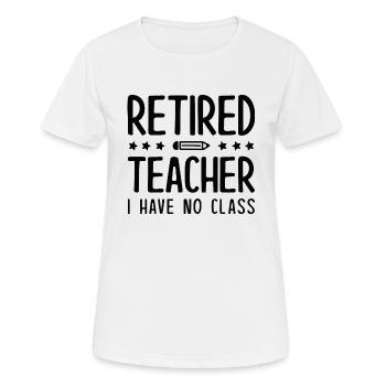 Pensionierter Lehrer Ich habe keinen Unterricht - Frauen T-Shirt atmungsaktiv - Weiß - Vorne - AI Model Female 172 dark (172cm)