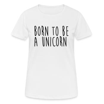 Born to be a unicorn - Frauen T-Shirt atmungsaktiv - Weiß - Vorne - AI Model Female 172 dark (172cm)