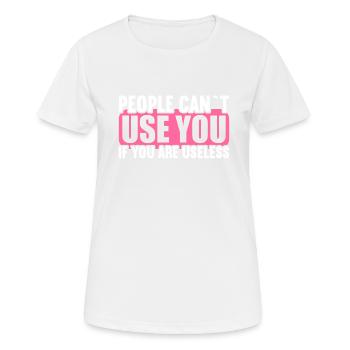 Les gens ne peuvent pas utiliser s’ils sont inutiles. - T-shirt respirant Femme - blanc - Devant - AI Model Female 172 dark (172cm)