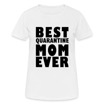 Best Quarantine Mom Ever Mother - Frauen T-Shirt atmungsaktiv - Weiß - Vorne - AI Model Female 172 dark (172cm)