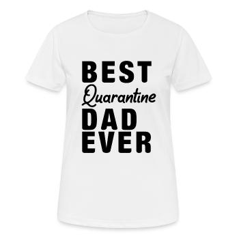 Best Quarantine Dad Ever Father - Women's Breathable T-Shirt - white - Front - AI Model Female 172 dark (172cm)