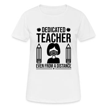 Dedicated Teacher Even From A Distance - Frauen T-Shirt atmungsaktiv - Weiß - Vorne - AI Model Female 172 dark (172cm)