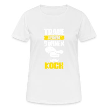 Traue Keinem Dünnen Koch - Frauen T-Shirt atmungsaktiv - Weiß - Vorne - AI Model Female 172 dark (172cm)