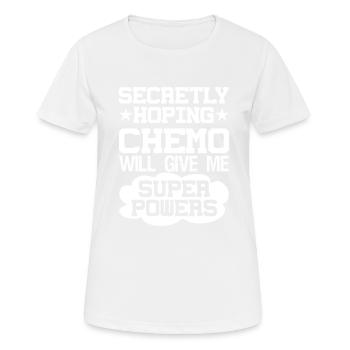 Heimlich Hofft Chemo Wird Mir Superkräfte Geben - Frauen T-Shirt atmungsaktiv - Weiß - Vorne - AI Model Female 172 dark (172cm)