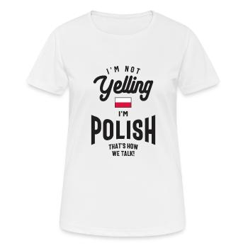 Ich schreie nicht, ich bin polnischer lustiger polnischer Stolz - Frauen T-Shirt atmungsaktiv - Weiß - Vorne - AI Model Female 172 dark (172cm)
