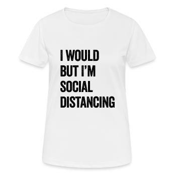 I Would But I'm Social Distancing - Women's Breathable T-Shirt - white - Front - AI Model Female 172 dark (172cm)