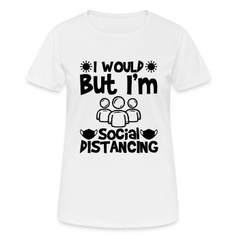 I Would But I'm Social Distancing - Women's Breathable T-Shirt - white - Front - AI Model Female 172 dark (172cm)