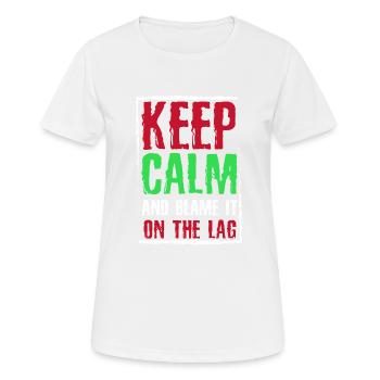 Stay Calm And Blame The Lag Funny Gaming - Women's Breathable T-Shirt - white - Front - AI Model Female 172 dark (172cm)