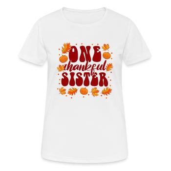One Thankful Sister Thanksgiving - Frauen T-Shirt atmungsaktiv - Weiß - Vorne - AI Model Female 172 dark (172cm)