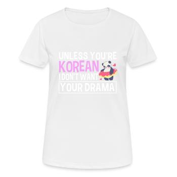Wenn Sie Kein Koreaner Sind, Will Ich Ihr Drama - Frauen T-Shirt atmungsaktiv - Weiß - Vorne - AI Model Female 172 dark (172cm)