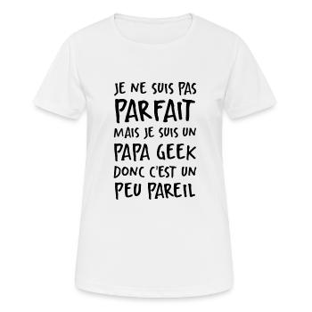 Je Suis Un Papa Geek Donc Je Suis Parfait - T-shirt respirant Femme - blanc - Devant - AI Model Female 172 dark (172cm)