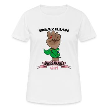 Brazilian Girl Unbreakable I Brazilian Heritage - Frauen T-Shirt atmungsaktiv - Weiß - Vorne - AI Model Female 172 dark (172cm)