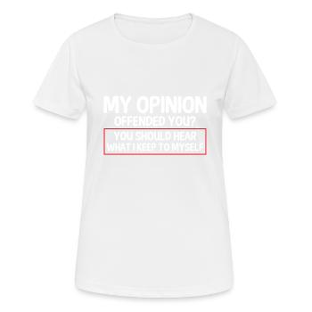 Meine Meinung Beleidigt Sie Sarkastische - Frauen T-Shirt atmungsaktiv - Weiß - Vorne - AI Model Female 172 dark (172cm)
