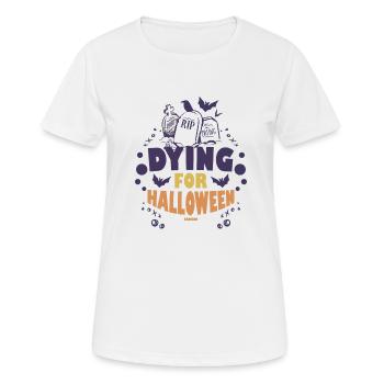 ich sterbe für Halloween - Frauen T-Shirt atmungsaktiv - Weiß - Vorne - AI Model Female 172 dark (172cm)