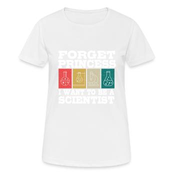 Vergessen Sie Prinzessin Ich Möchte Ein - Frauen T-Shirt atmungsaktiv - Weiß - Vorne - AI Model Female 172 dark (172cm)