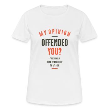My Opinion Offended You Funny Sarcastic - Women's Breathable T-Shirt - white - Front - AI Model Female 172 dark (172cm)