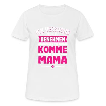 Ich Versuche Mich Zu Benehmen Aber Ich Komme Nach - Frauen T-Shirt atmungsaktiv - Weiß - Vorne - AI Model Female 172 dark (172cm)