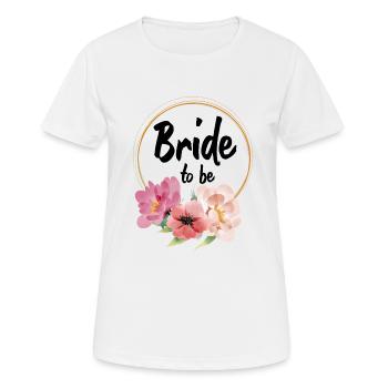 La mariée doit être à la douche nuptiale du mariage - T-shirt respirant Femme - blanc - Devant - AI Model Female 172 dark (172cm)
