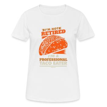 Je ne suis pas à la retraite Je suis un mangeur de tacos professionnel - T-shirt respirant Femme - blanc - Devant - AI Model Female 172 dark (172cm)