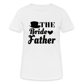 Bride's Father Marriage Wedding Wife Poltern - Women's Breathable T-Shirt - white - Front - AI Model Female 172 dark (172cm)