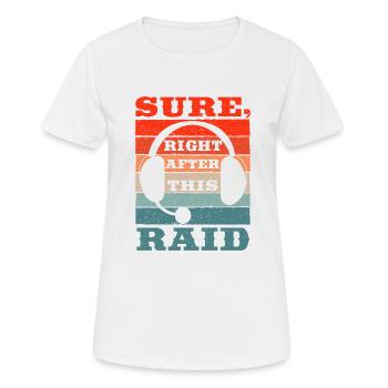 Bien sûr, juste après ce raid mmorpg de jeu - T-shirt respirant Femme - blanc - Devant - AI Model Female 172 dark (172cm)
