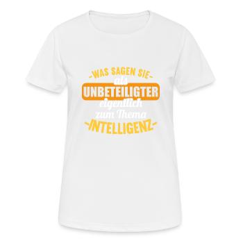 Was sagen Sie als Unbeteiligter Thema Intelligenz - Frauen T-Shirt atmungsaktiv - Weiß - Vorne - AI Model Female 172 dark (172cm)