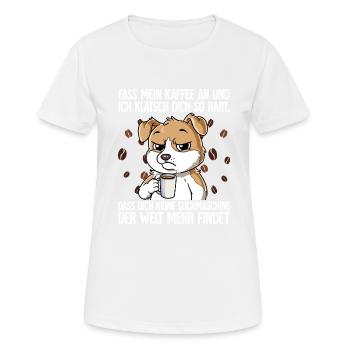 Fass mein Kaffee an und ich klatsch dich Kaffee - Frauen T-Shirt atmungsaktiv - Weiß - Vorne - AI Model Female 172 dark (172cm)