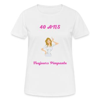 40 ans toujours pimpante - T-shirt respirant Femme - blanc - Devant - AI Model Female 172 dark (172cm)