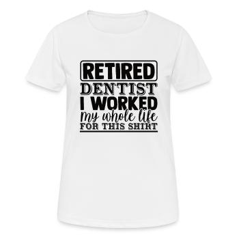 Zahnarzthelferin Zahnarzt Zahn Rente Pension - Frauen T-Shirt atmungsaktiv - Weiß - Vorne - AI Model Female 172 dark (172cm)