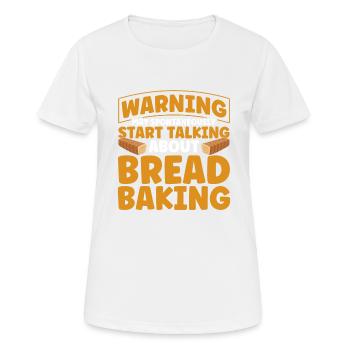 Bread Baking Gift Bakery Quote Baker - Women's Breathable T-Shirt - white - Front - AI Model Female 172 dark (172cm)