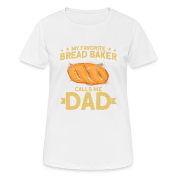 Bread Baking Gift Bakery Quote Baker - Women's Breathable T-Shirt - white - Front - AI Model Female 172 dark (172cm)