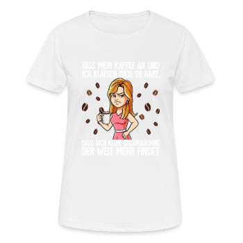 Fass mein Kaffee an und ich klatsch dich Kaffee - Frauen T-Shirt atmungsaktiv - Weiß - Vorne - AI Model Female 172 dark (172cm)